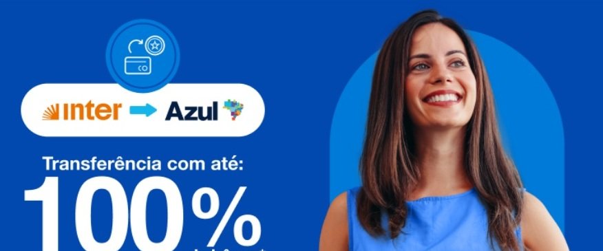 Transferir pontos Banco Inter para Azul rende até 100% de bônus - Imagem do artigo