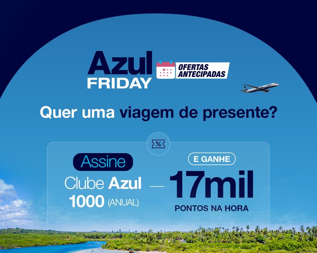 Clube Azul 1000: assine hoje e receba 17.000 milhas - Imagem do artigo