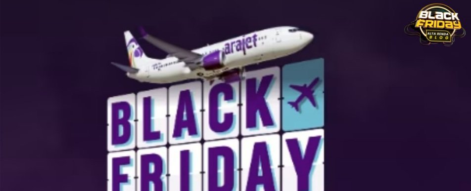 Black Friday Arajet: passagens internacionais com desconto - Imagem do artigo