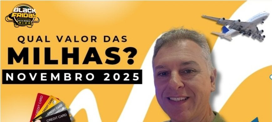 Valor das milhas em novembro 2025: veja preços atuais - Imagem do artigo